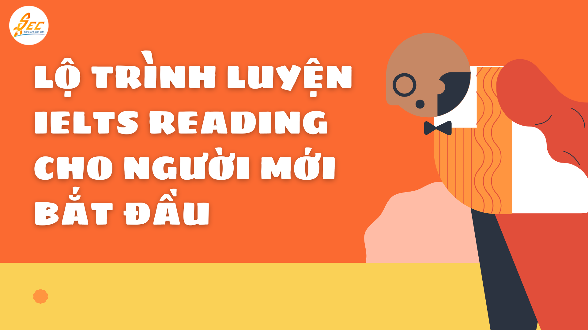 Lộ trình luyện IELTS Reading cho người mới bắt đầu: học gì trước, luyện thế nào cho đúng? (2026) 69 Lộ trình luyện IELTS Reading cho người mới bắt đầu