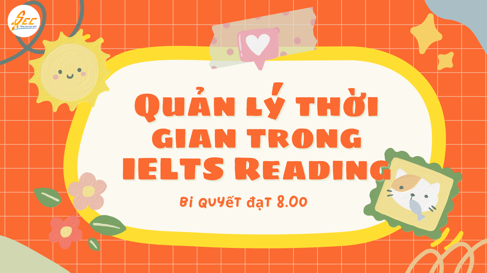 Cách quản lý thời gian trong IELTS Reading để làm kịp 40 câu 69 Quản lý thời gian trong IELTS Reading