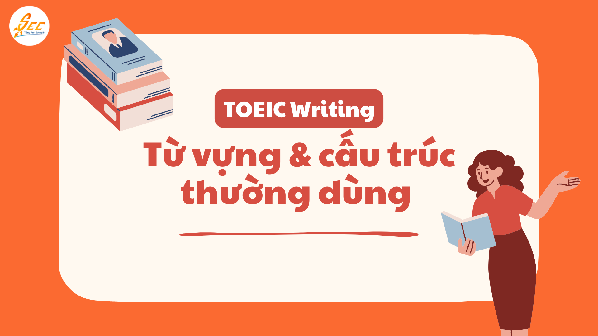 Từ vựng & cấu trúc thường dùng trong TOEIC Writing 60 Từ vựng & cấu trúc thường dùng trong TOEIC Writing