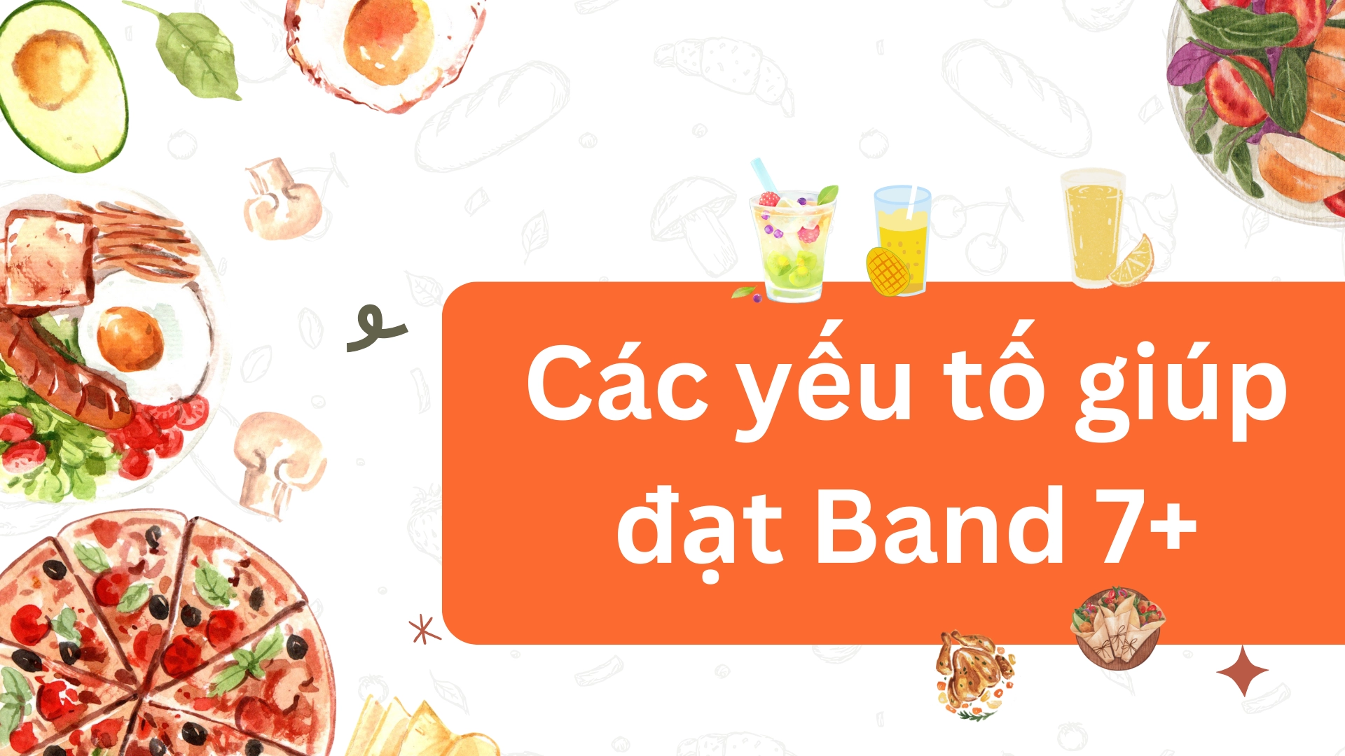 Bộ câu hỏi Part 1 về Food & Drink kèm sample band 7+