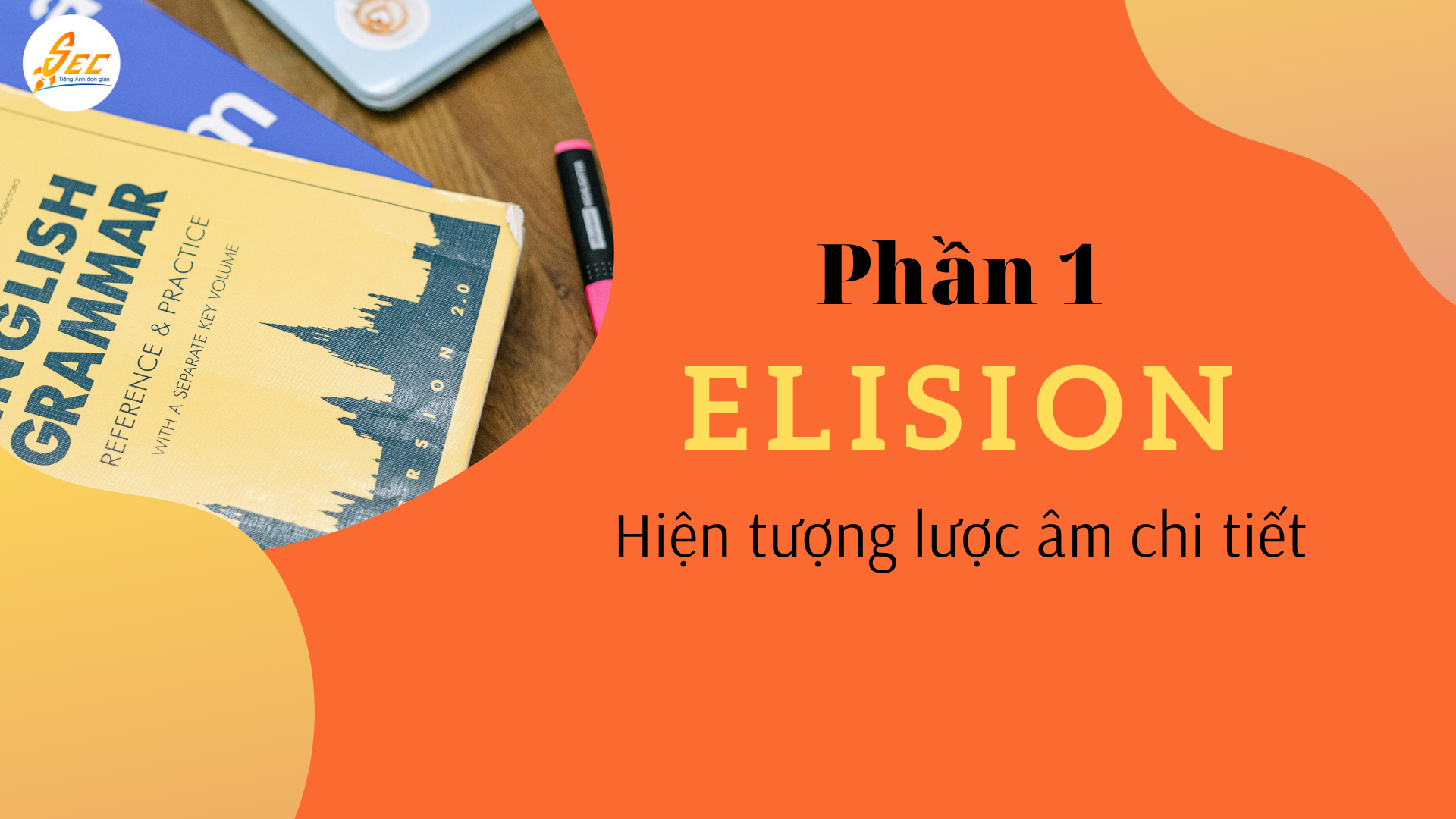 Elision kết hợp Linking Sounds & Assimilation