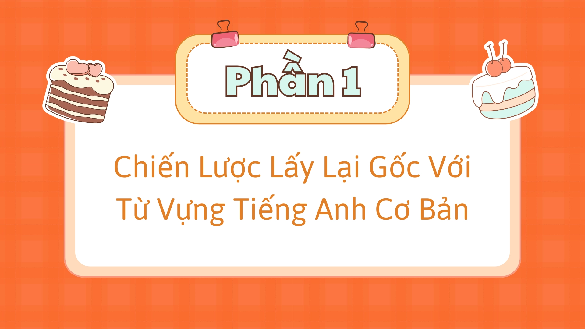 Làm Chủ 500 Từ Vựng Tiếng Anh Cơ Bản Cho Người Mất Gốc: Danh Sách Thiết Yếu và Hơn 150 Bài Tập Thực Hành 1 2 59