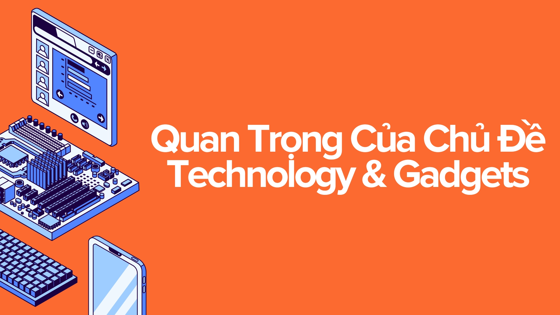 Chủ đề Technology & Gadgets