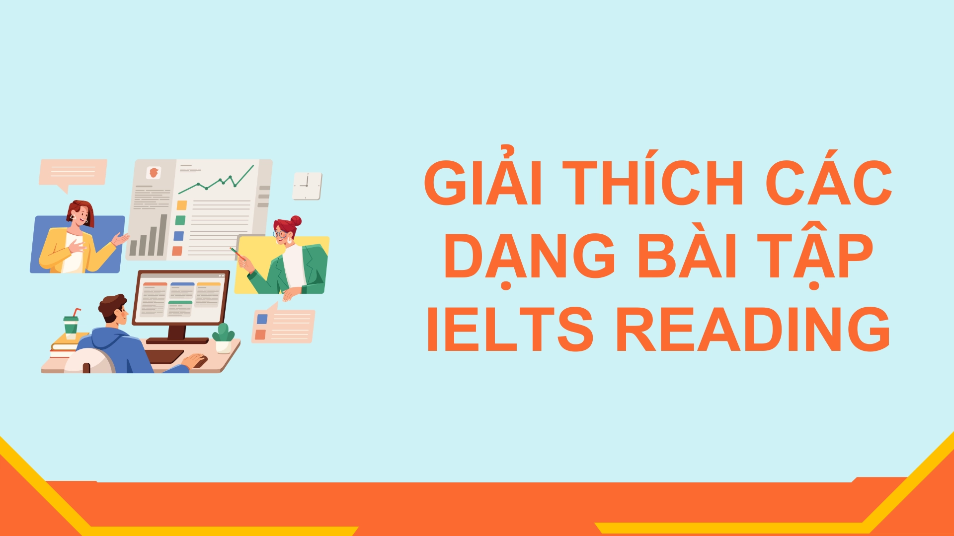 Giải thích các dạng bài tập IELTS Reading 2026 69 Giải thích các dạng bài tập IELTS Reading