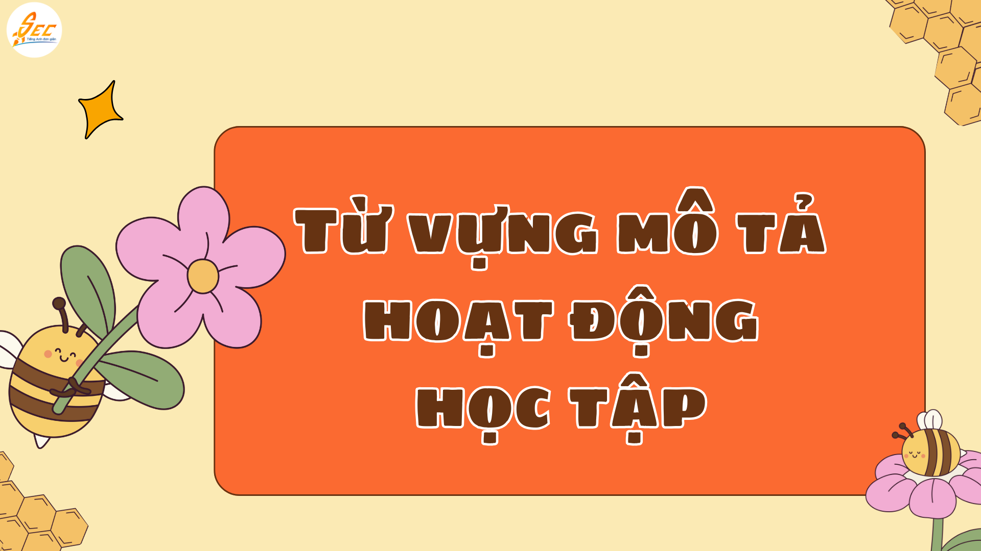 TỪ VỰNG TRONG LỚP HỌC & TRƯỜNG HỌC – CHÌA KHÓA CHINH PHỤC MỌI KỲ THI TIẾNG ANH (2026) 2 TỪ VỰNG TRONG LỚP HỌC & TRƯỜNG HỌC