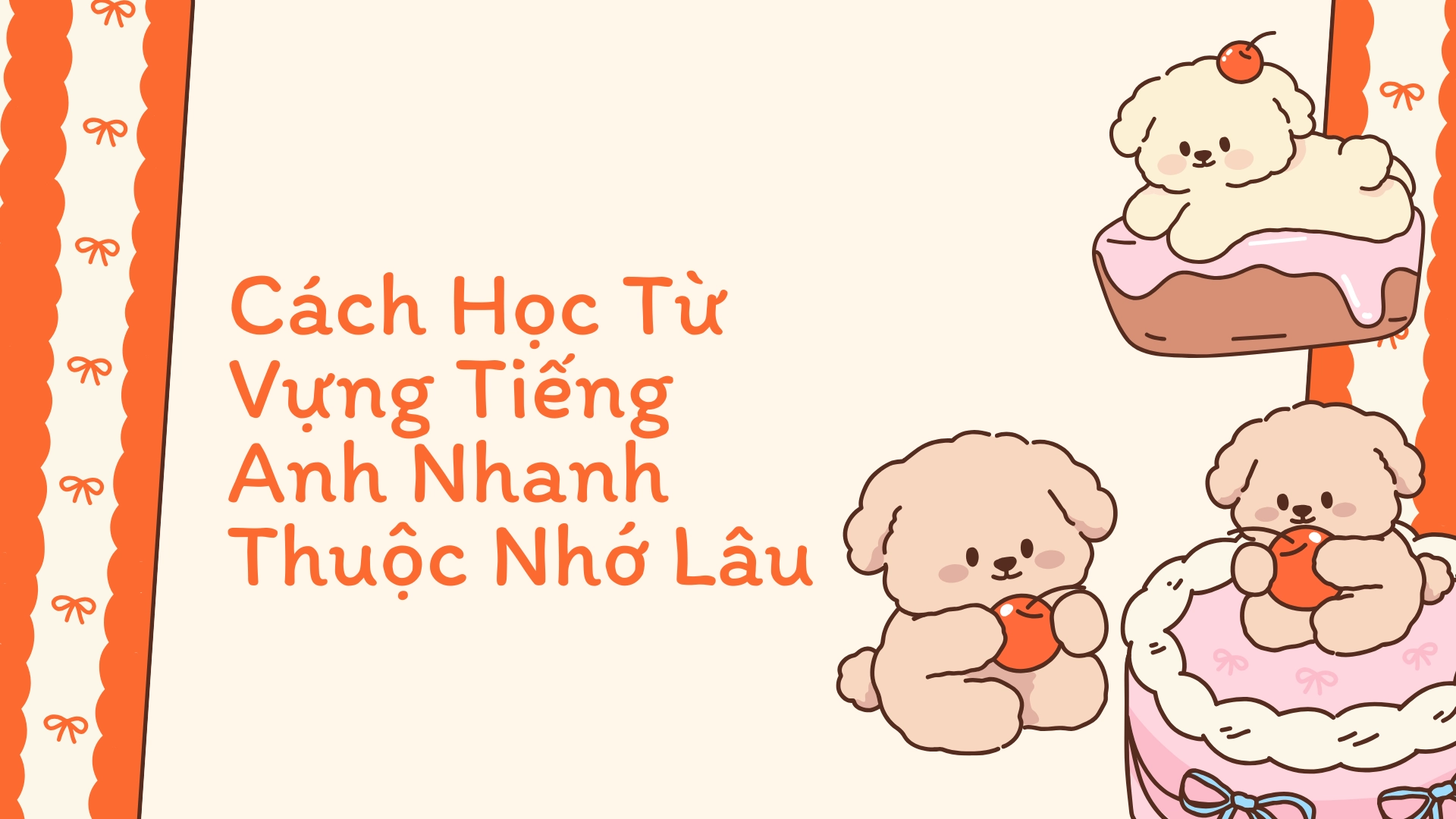 Cách Học Từ Vựng Tiếng Anh Nhanh Thuộc Nhớ Lâu: Phương Pháp Hiệu Quả và Kỹ Thuật Ghi Nhớ Từ Vựng (2025) 2 3 21