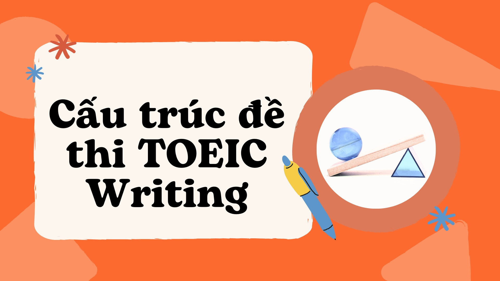 Mẹo giúp bạn đạt điểm cao trong TOEIC Writing 2026 1 Mẹo giúp bạn đạt điểm cao trong TOEIC Writing