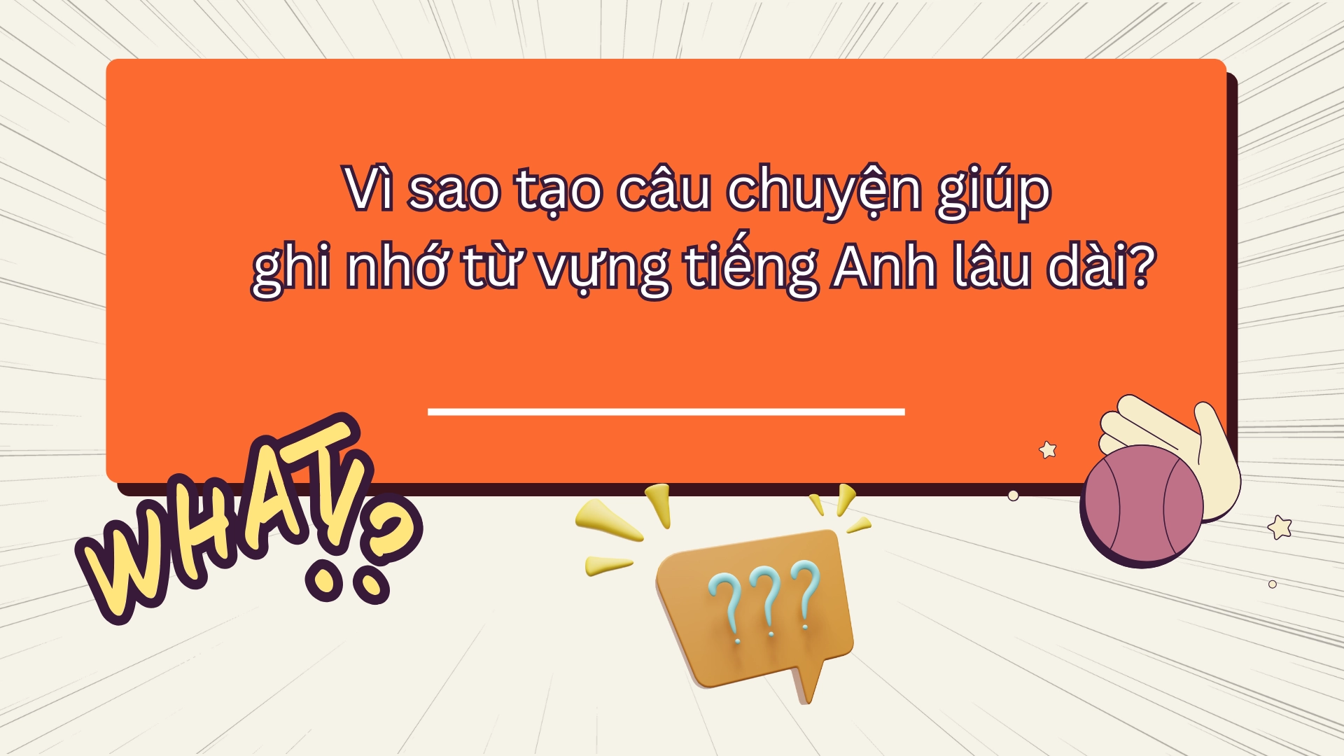 Tạo câu chuyện ngắn để ghi nhớ từ vựng