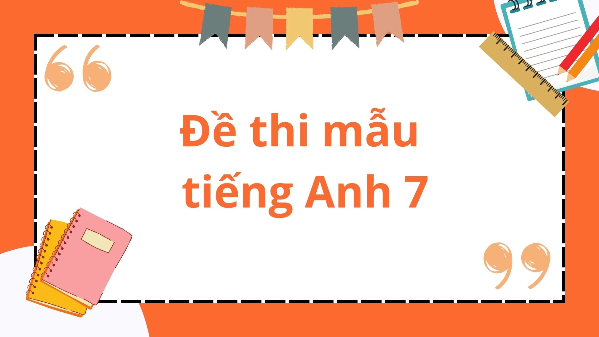 Bài tập Tết 2026 tiếng Anh lớp 7