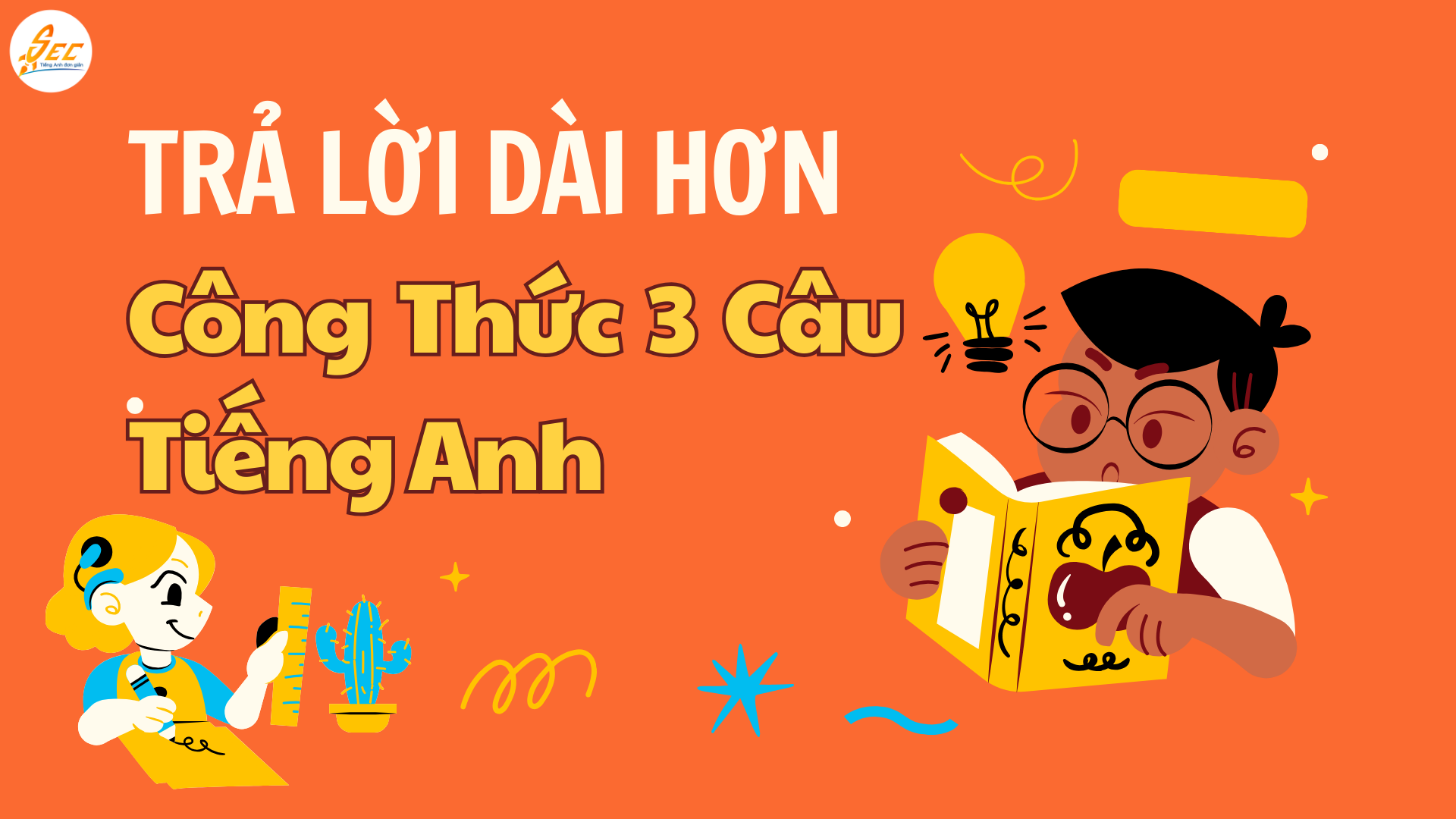 Trả Lời Dài Hơn Trong Tiếng Anh Với Công Thức 3 Câu Tiếng Anh – Cách Nói Rõ Ý, Logic Và Không Lan Man 1 Trả Lời Dài Hơn Trong Tiếng Anh