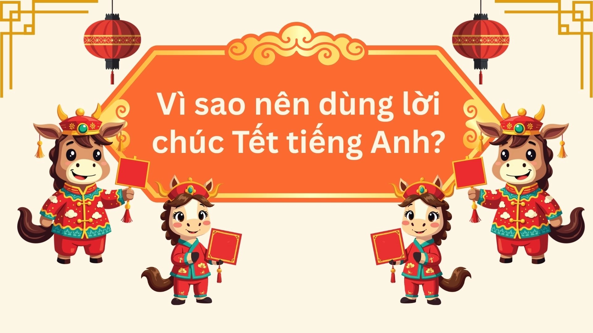 150+ Lời chúc Tết tiếng Anh
