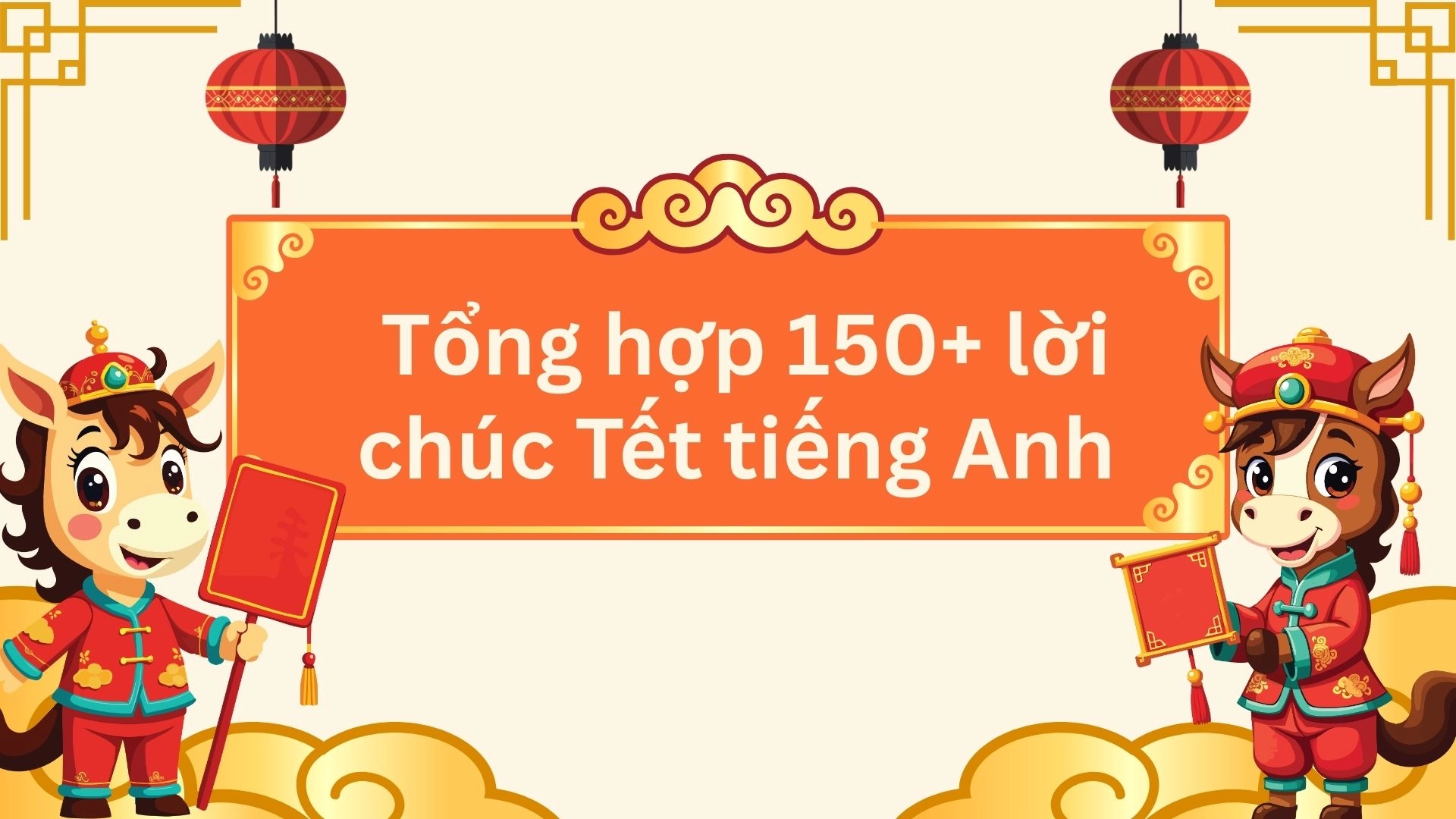 150+ Lời chúc Tết tiếng Anh