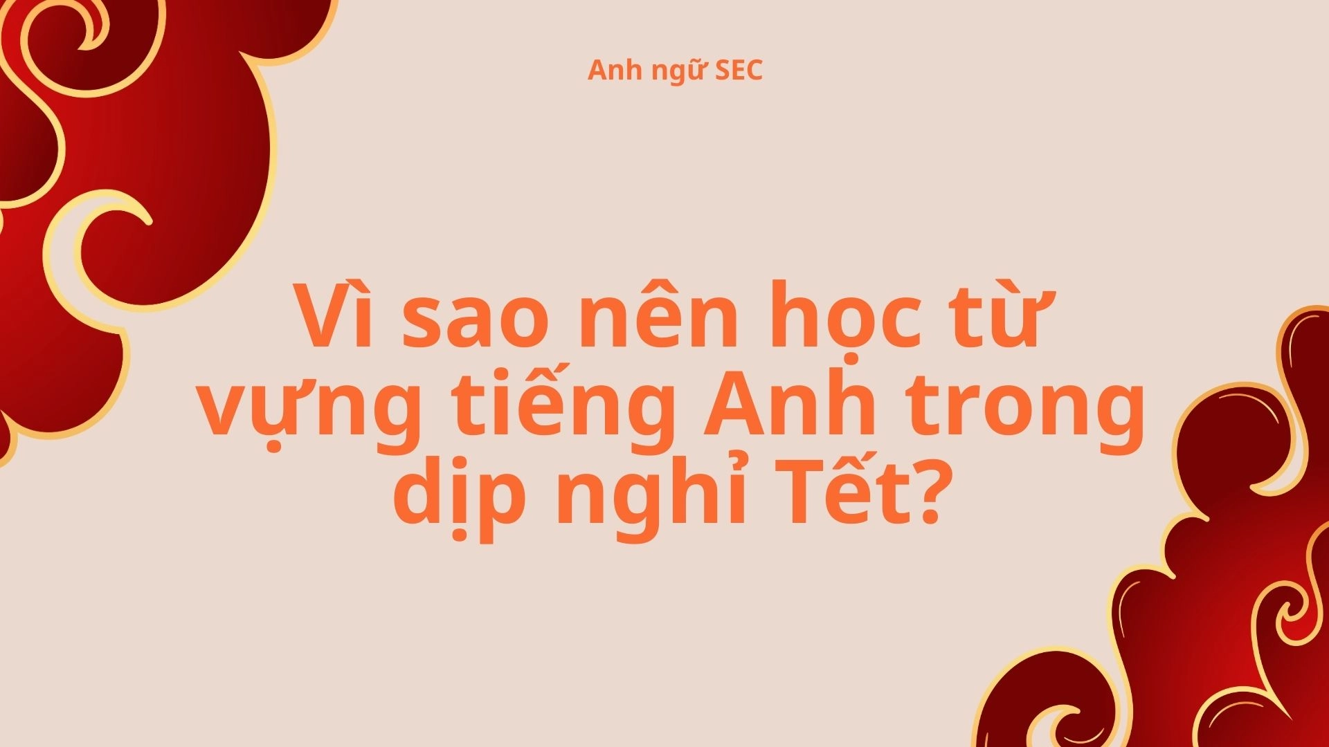 Thử thách 21 ngày học 500+ từ vựng tiếng Anh dịp nghỉ Tết 1 Thử thách 21 ngày học 500+ từ vựng tiếng Anh