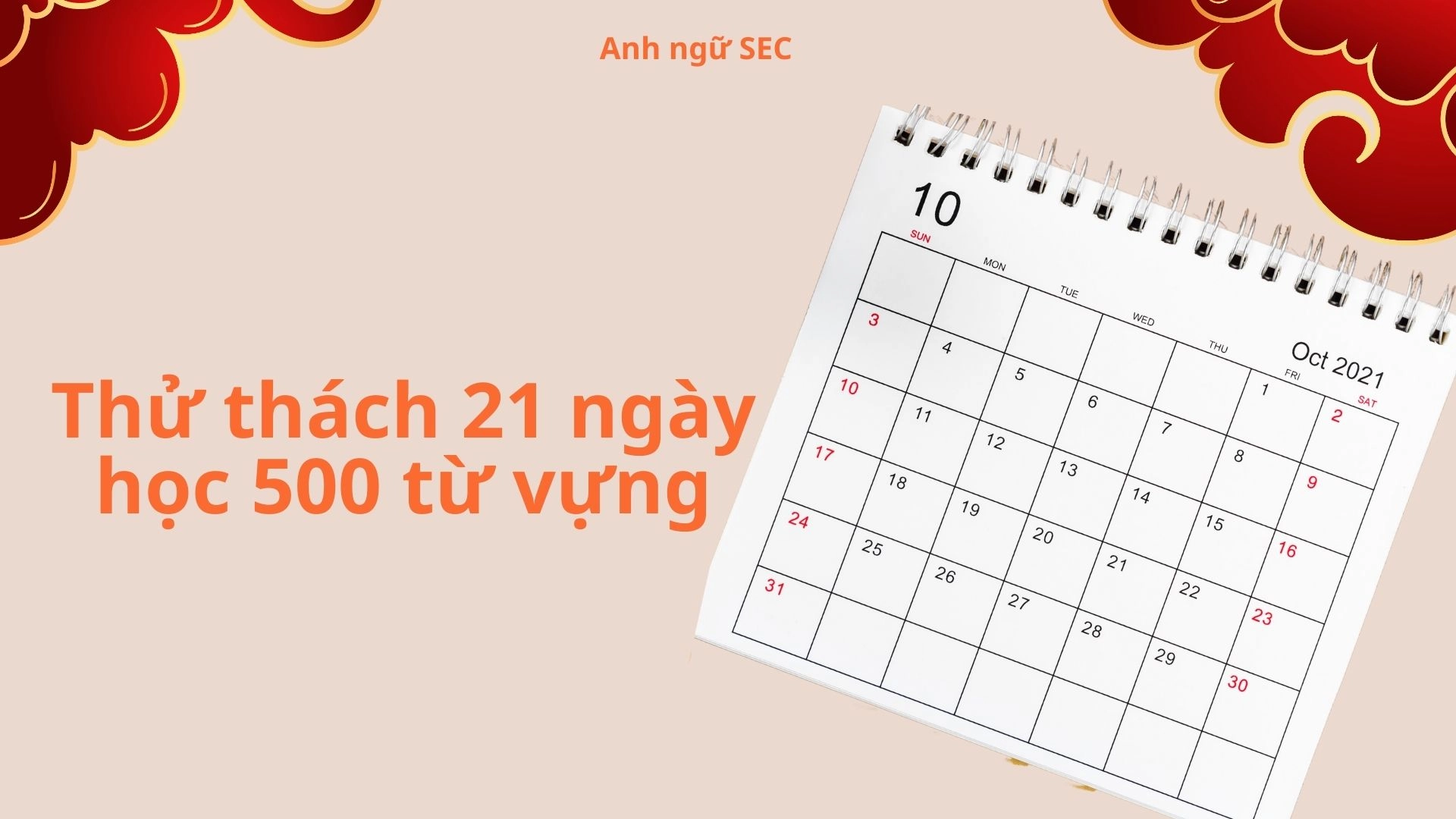Thử thách 21 ngày học 500+ từ vựng tiếng Anh dịp nghỉ Tết 2 Thử thách 21 ngày học 500+ từ vựng tiếng Anh