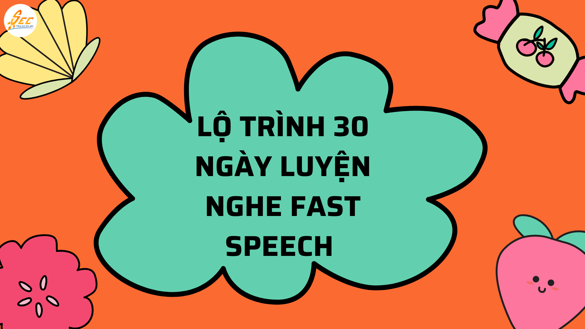 Nghe fast speech trong tiếng Anh: Cách tách từ trong câu nói nhanh hiệu quả cho người mất gốc đến nâng cao (2026) 3 Nghe fast speech trong tiếng Anh