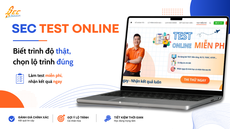 Ra mắt SEC Test Online: Test trình độ tiếng Anh miễn phí cùng Anh ngữ SEC 1 test trình độ tiếng Anh miễn phí