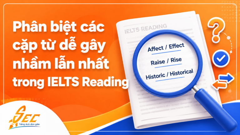 Phân biệt các cặp từ dễ gây nhầm lẫn nhất trong IELT