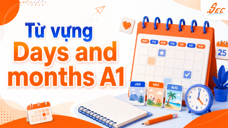 Từ vựng Days and months A1: Học ngày, tháng và cách nói lịch hẹn cơ bản