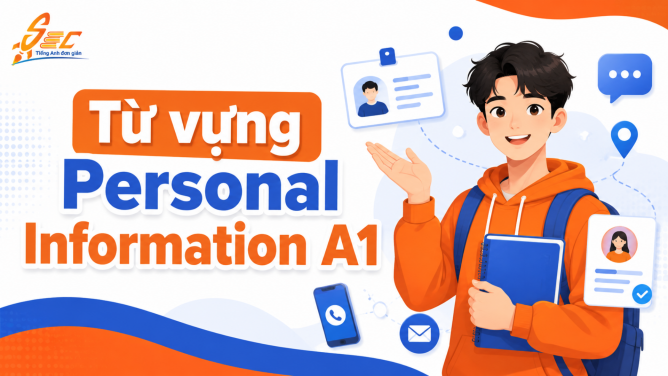 Từ vựng Personal Information A1: Học cách giới thiệu bản thân bằng tiếng Anh
