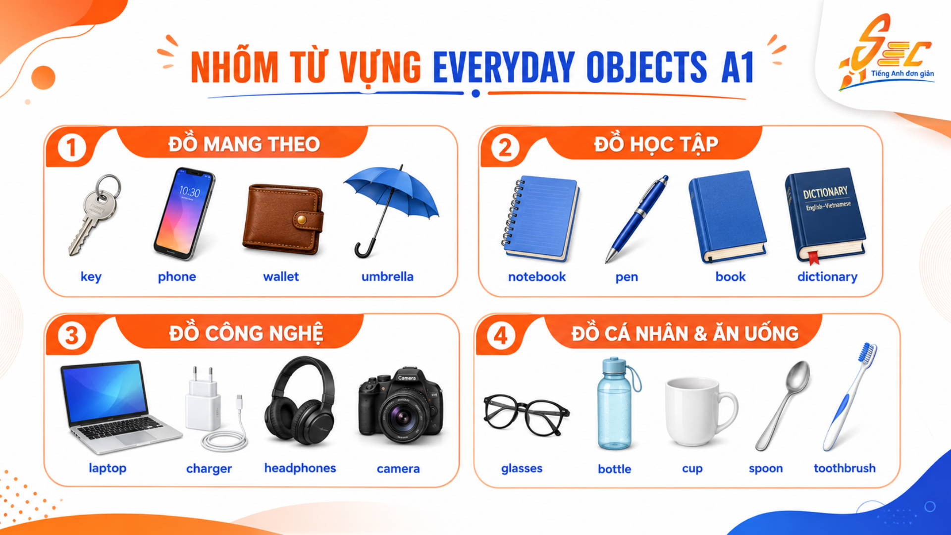 Từ vựng Everyday objects A1: 35 từ đồ vật hằng ngày dễ dùng cho người mất gốc 5 Các nhóm từ vựng quan trọng trong chủ đề Everyday objects