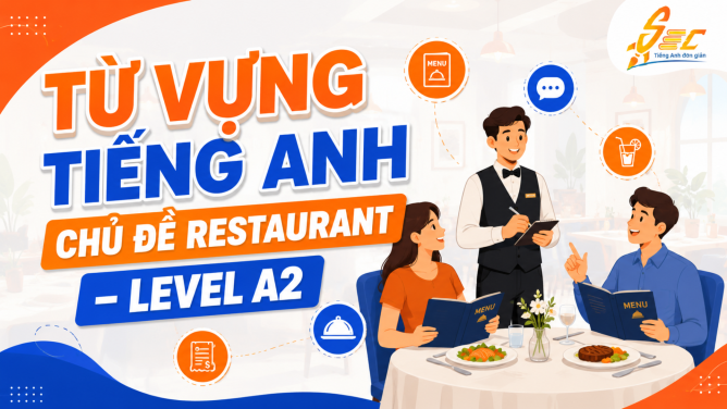 Từ vựng tiếng Anh chủ đề Restaurant A2: Gọi món và giao tiếp tự tin