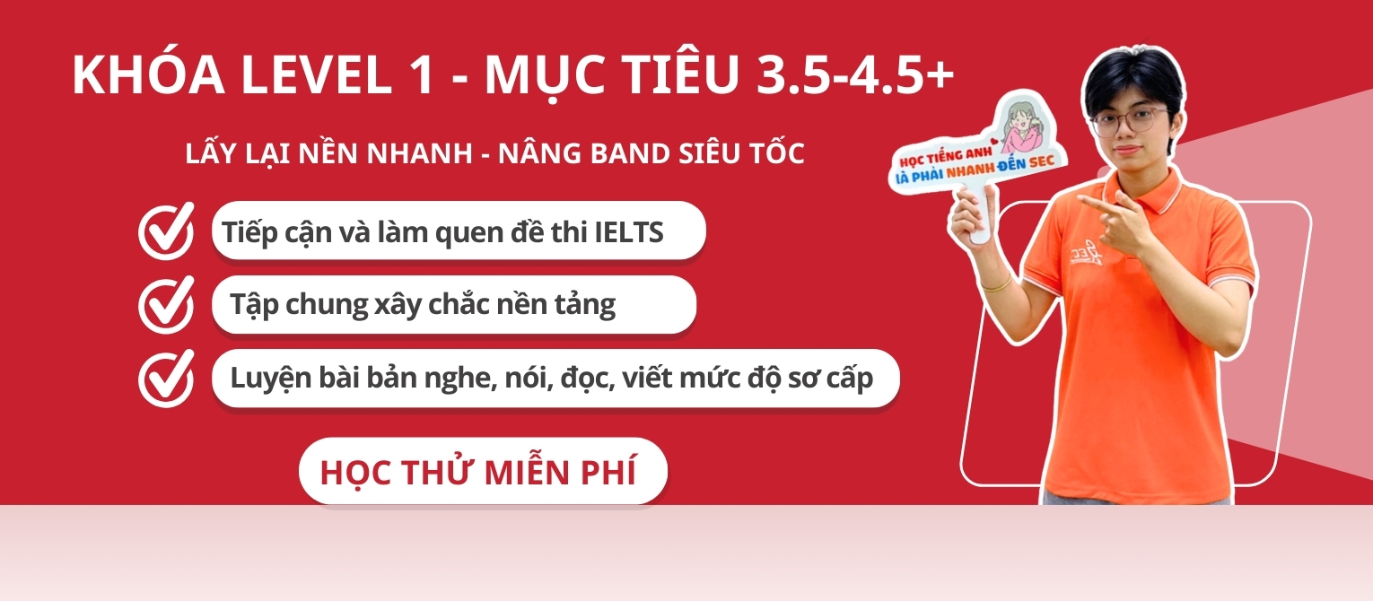 Khóa Ielts Level 1 mục tiêu 3.5-4.5+