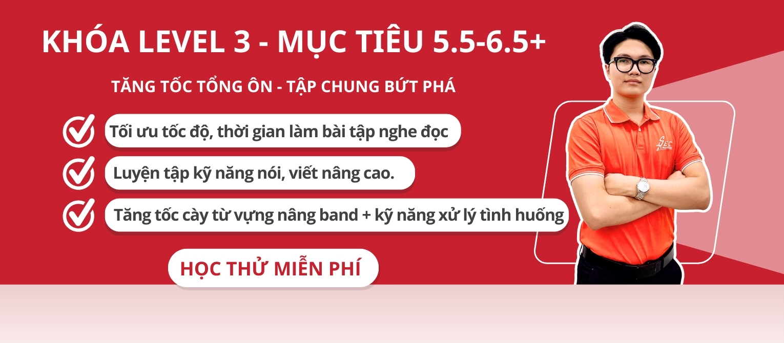 Khóa Ielts Level 1 mục tiêu 5.5-6.5+