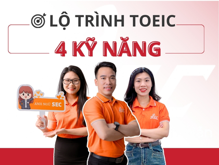 LỘ TRÌNH TOEIC 4 KỸ NĂNG
