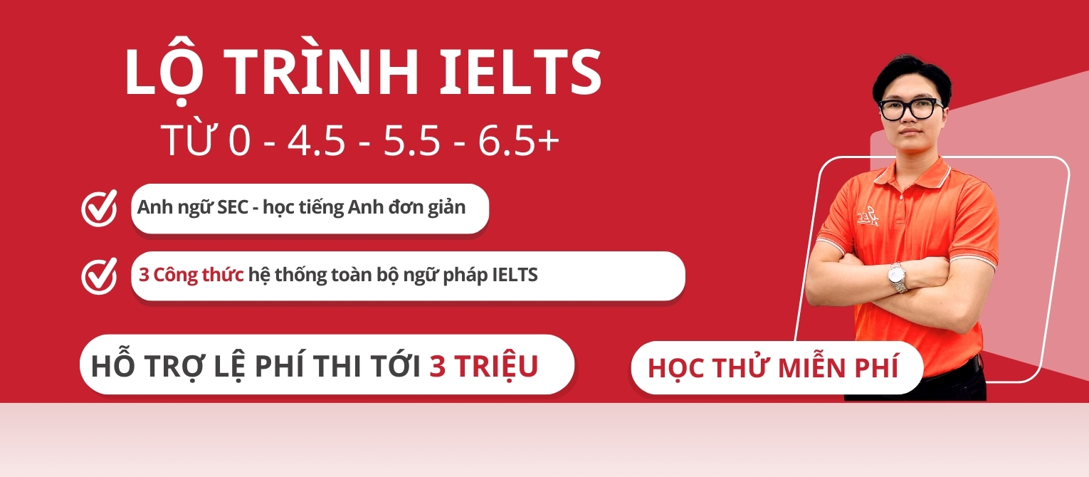 Lộ Trình Ielts 0-6.5 Tại SEC