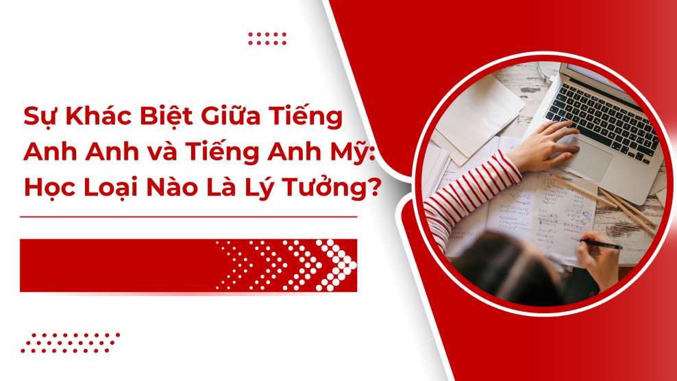 sự khác biệt giữa tiếng anh anh và tiếng anh mỹ