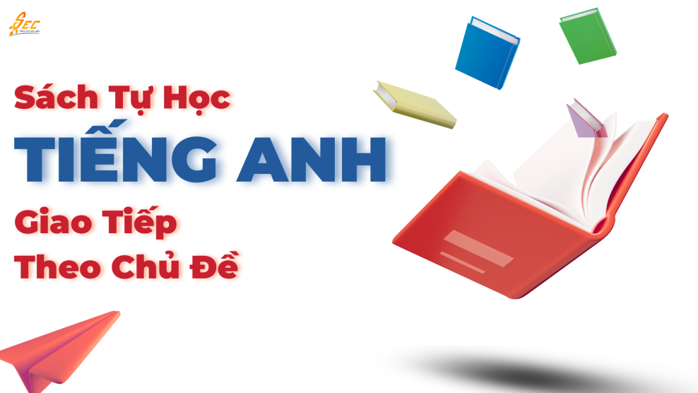 sách tự học tiếng anh giao tiếp theo chủ đề
