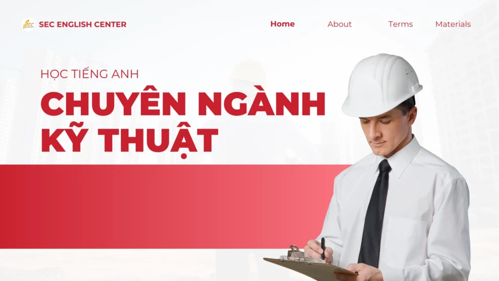 Học tiếng Anh chuyên ngành kỹ thuật: 120+ từ vựng, tài liệu & cách áp dụng thực tế học tiếng anh chuyên ngành kỹ thuật