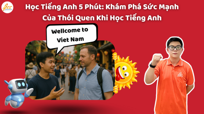 Học Tiếng Anh 5 Phút: Khám Phá Sức Mạnh Của Thói Quen Khi Học Tiếng Anh (2025)