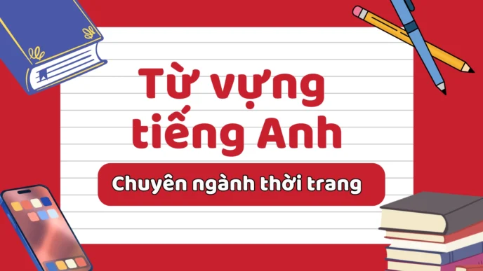 từ vựng tiếng Anh chuyên ngành thời trang