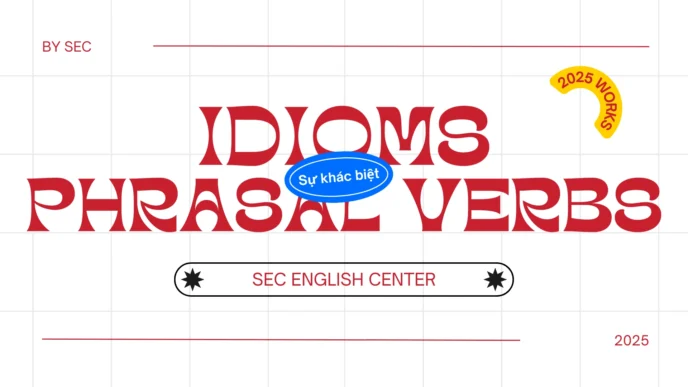 idioms và phrasal verbs