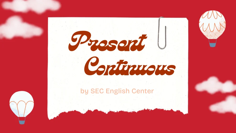 Thì Hiện tại tiếp diễn (Present Continuous) - Công thức, dấu hiệu và bài tập giải chi tiết (2025) Hiện tại tiếp diễn