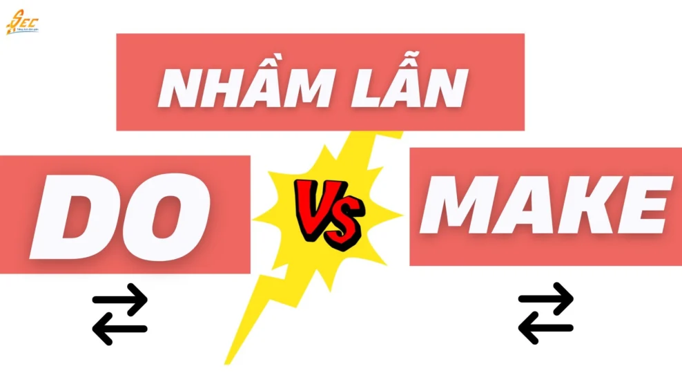 Nhầm lẫn giữa Make với Do
