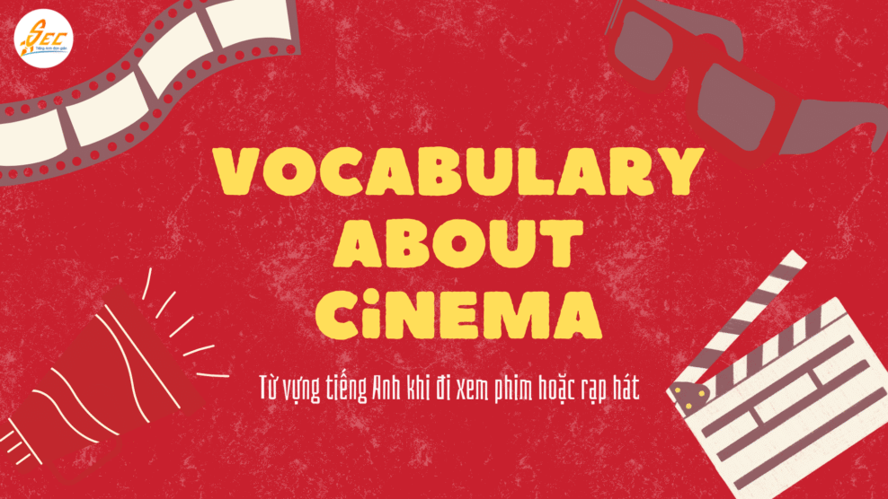 Từ vựng tiếng Anh khi đi xem phim hoặc rạp hát