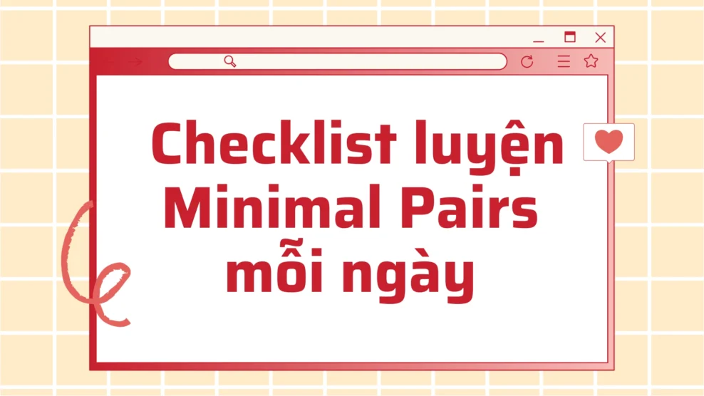 Checklist luyện Minimal Pairs mỗi ngày 2025 29 2