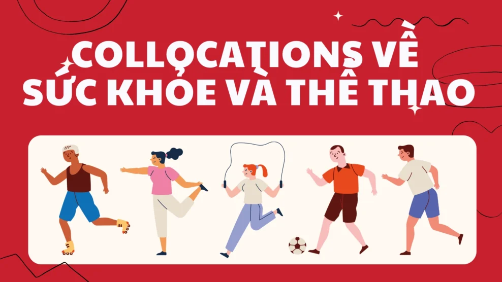 Collocations về sức khỏe và thể thao (Health & Sports) 2025 29 6