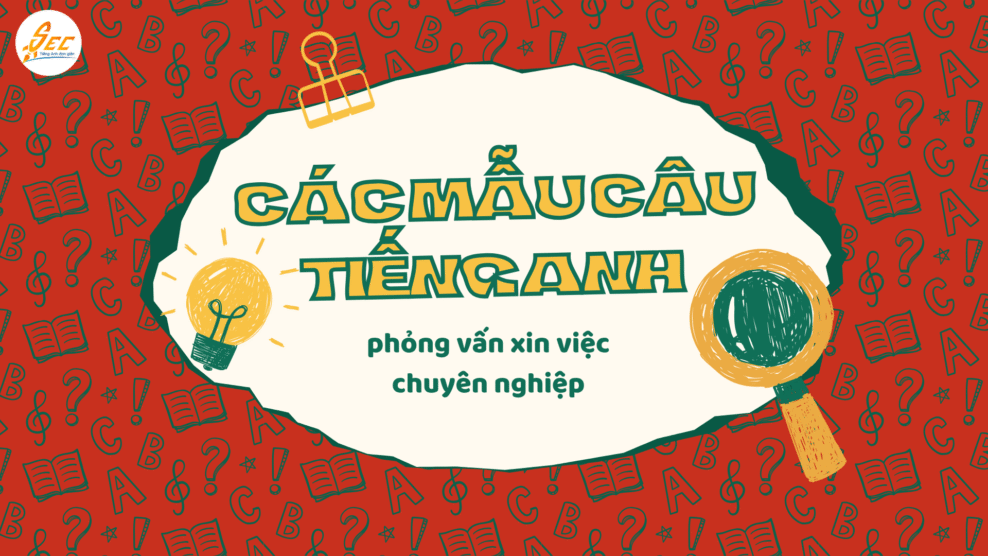 Các mẫu câu tiếng Anh giao tiếp trong buổi phỏng vấn xin việc