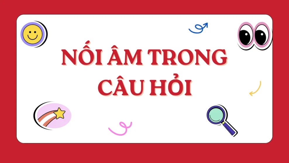 nối âm trong câu hỏi