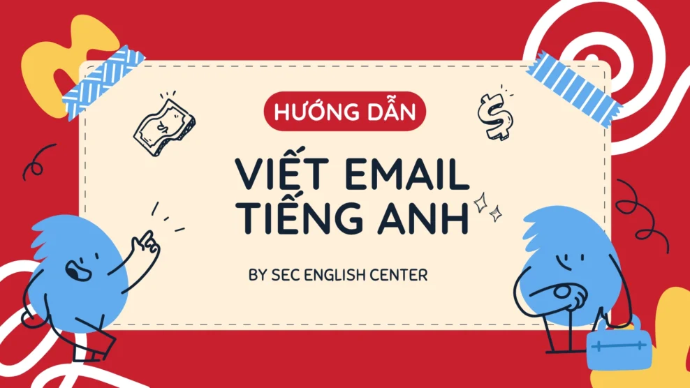 Hướng Dẫn Viết Email Tiếng Anh Chuẩn Mực – Các Mẫu Email Tiếng Anh, Cách Viết và Các Lưu Ý Quan Trọng (2025) email tiếng anh