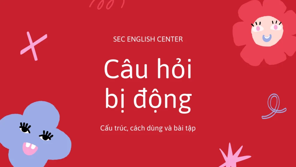Câu hỏi bị động – Công thức, cách chuyển và ví dụ dễ hiểu nhất (2025) câu hỏi bị động