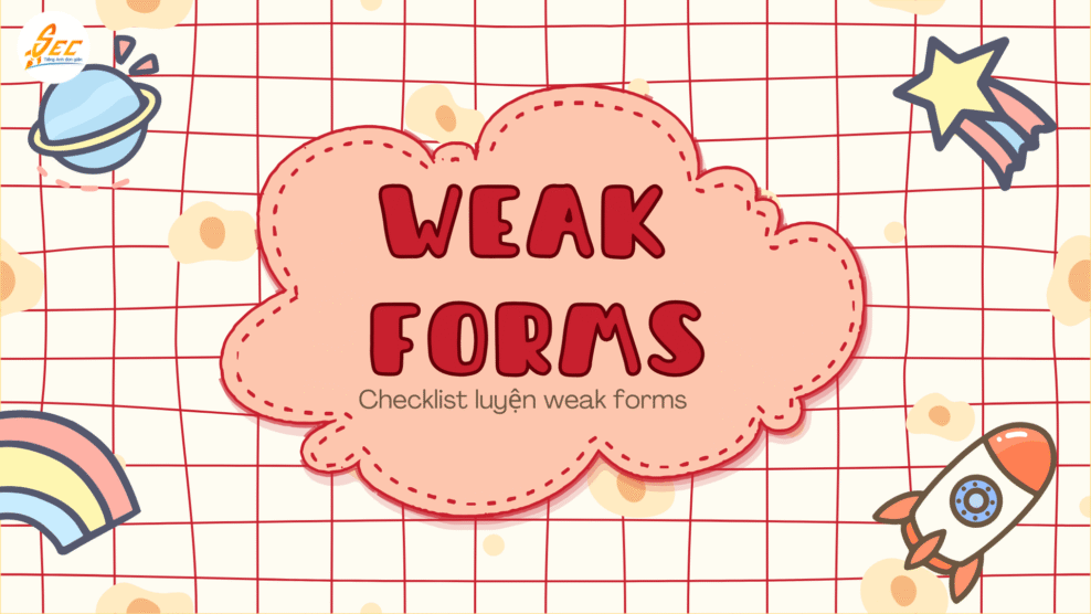 Weak forms – Checklist luyện weak forms