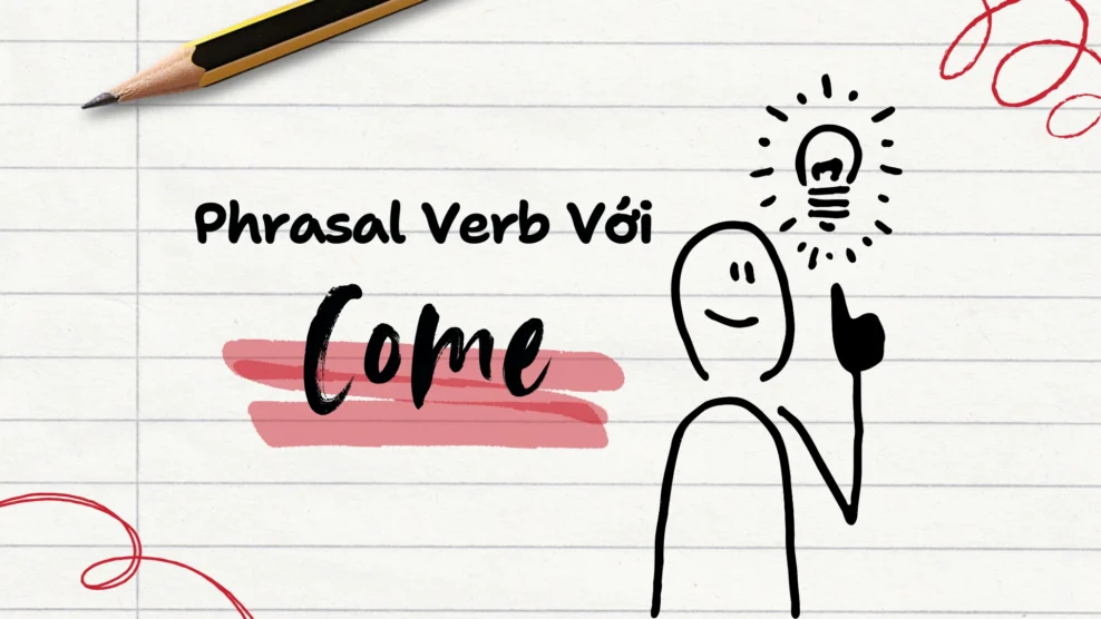 phrasal verb với come