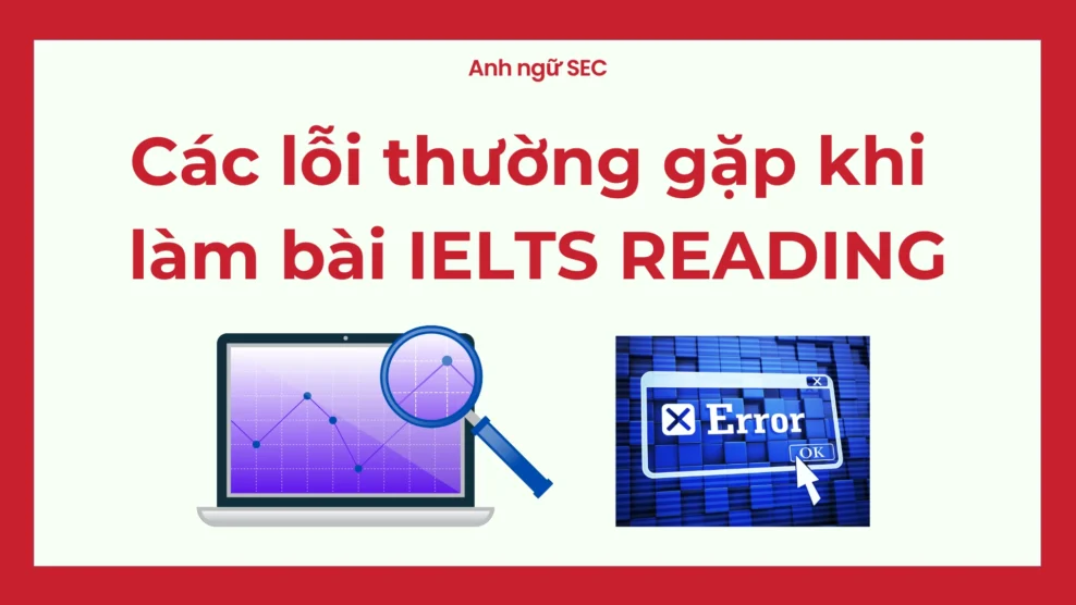 Các lỗi thường gặp khi làm bài IELTS READING