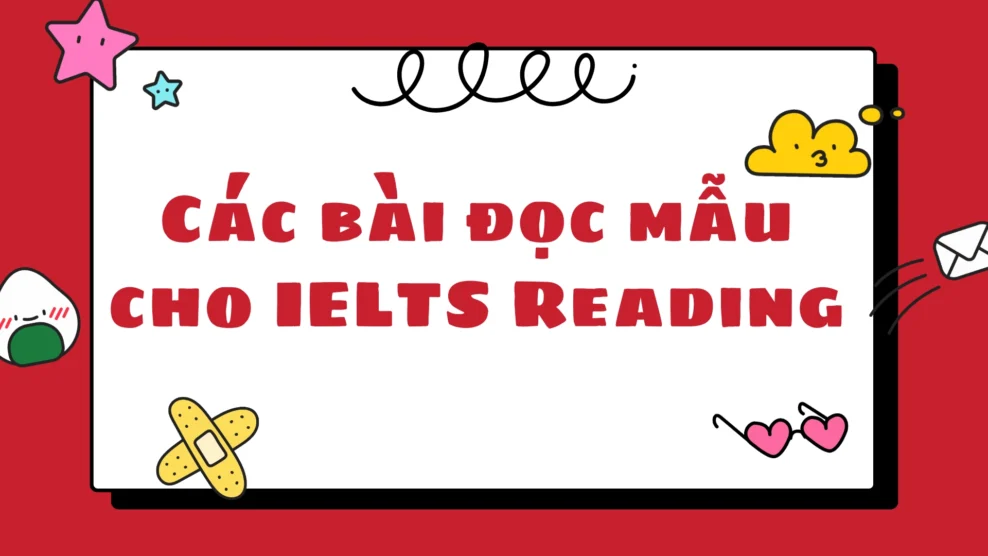 Tổng hợp bài đọc mẫu IELTS Reading và cách luyện tập hiệu quả Các bài đọc mẫu cho IELTS Reading