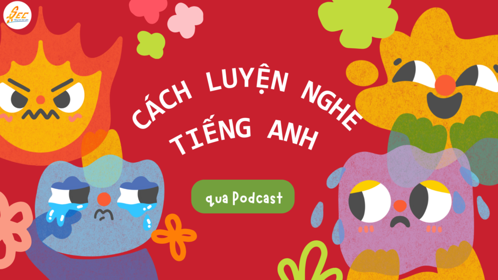 Cách Luyện Nghe Tiếng Anh qua Podcast Cho Người Mới Bắt Đầu: Hướng Dẫn Chi Tiết và Hiệu Quả 2026 Cách Luyện Nghe Tiếng Anh qua Podcast