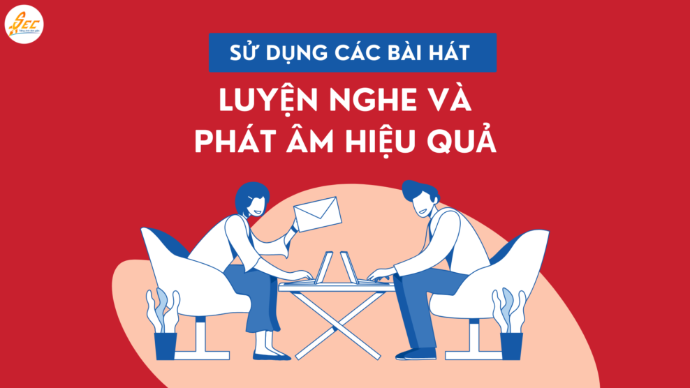 Sử dụng các bài hát để luyện nghe